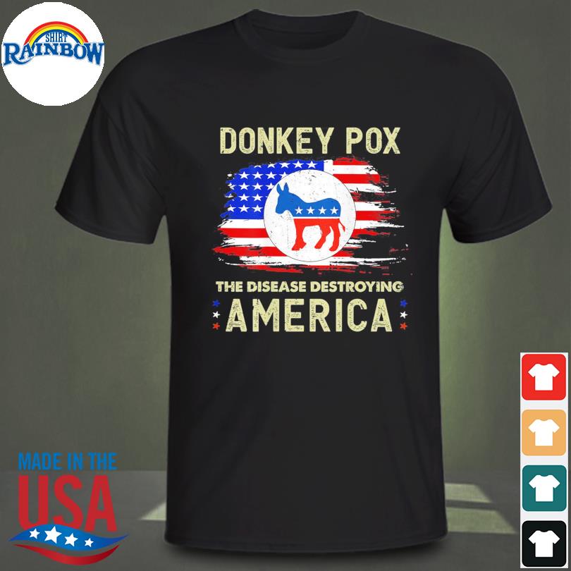 The disease destroying america donkey pox shirt
