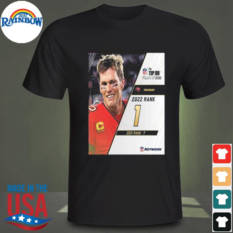 Tom Brady Is No 1 Player In The 2022 NFL Top 100 Unisex T-Shirt