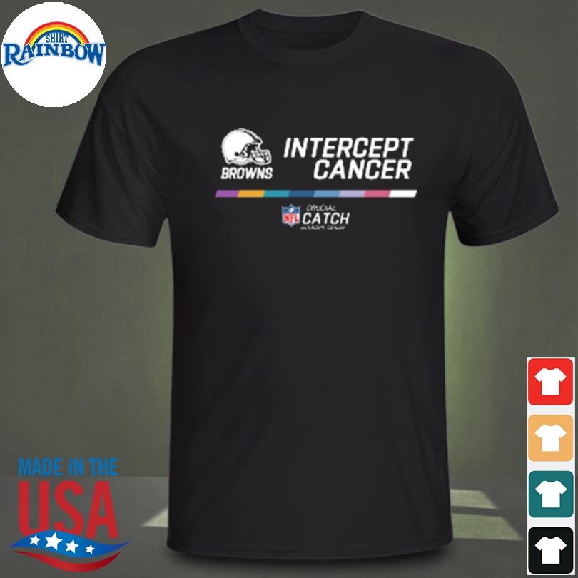 Cleveland Browns Intercept cancer NFL Crucial Catch shirt, hoodie, sweater,  long sleeve and tank top