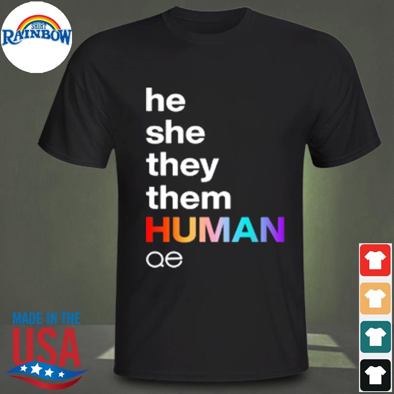 Lgbt He She They Them Human Shirt Hoodie Sweater Long Sleeve And Tank Top