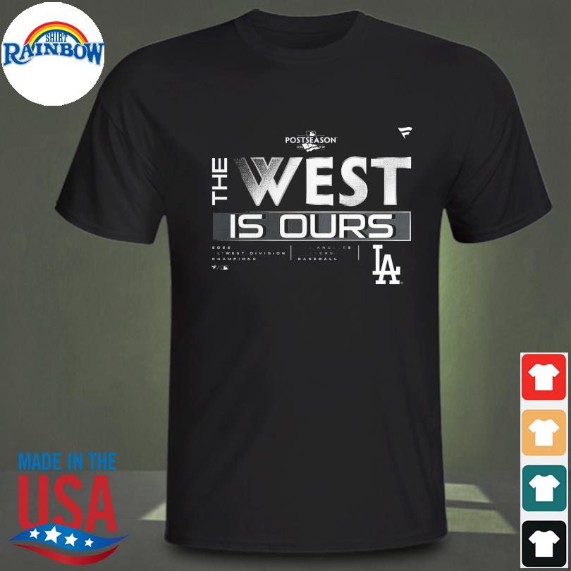 Los Angeles Dodgers The West Is Ours Champions 2022 shirt