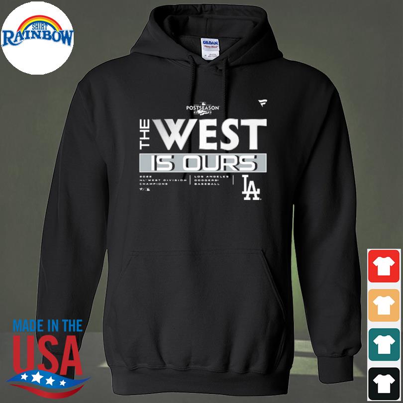 Los Angeles Dodgers The West Is Ours 2022 shirt, hoodie, sweater