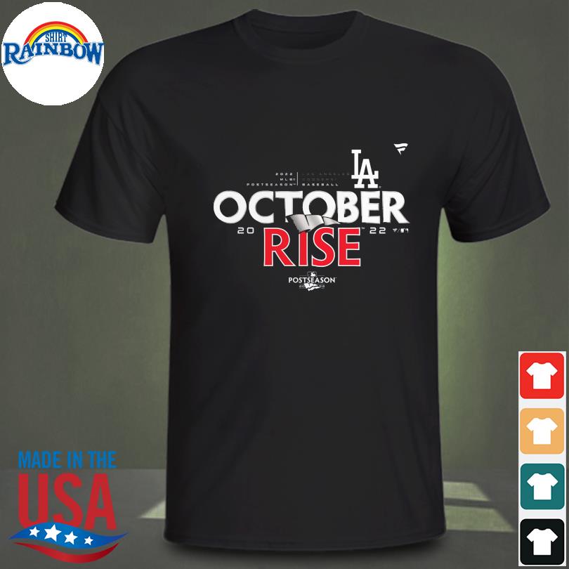 Los Angeles Dodgers October Rise 2022 Postseason shirt, hoodie, sweater and  long sleeve