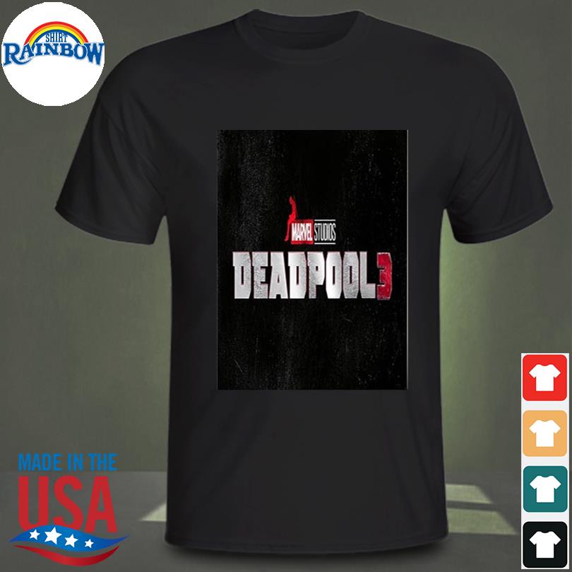 Marvel studios deadpool 3 in theaters 2024 shirt