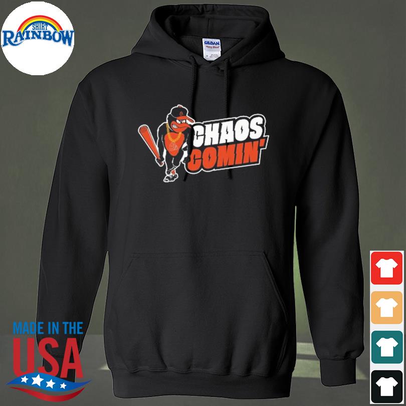 Mlb baltimore orioles chaos comin shirt, hoodie, sweater, long sleeve and  tank top