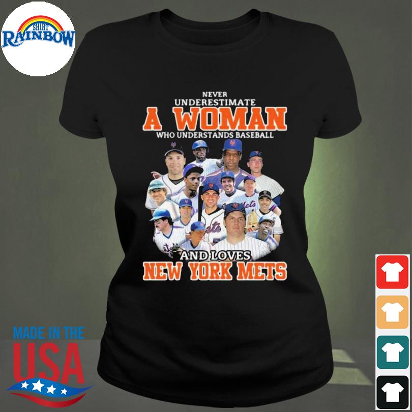 Never underestimate woman understands baseball New York Mets shirt