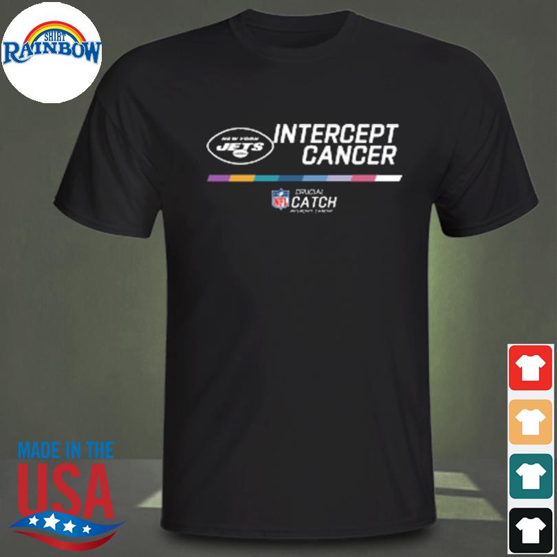 New York Jets NFL Crucial Catch Intercept Cancer Your Fight is our Fight  shirt, hoodie, sweater, long sleeve and tank top