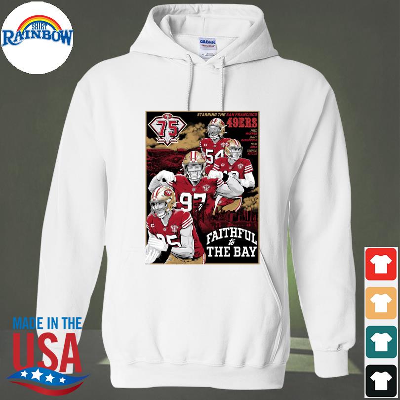 San Francisco 49ers Faithful to the bay 75th anniversary shirt, hoodie,  sweater, long sleeve and tank top