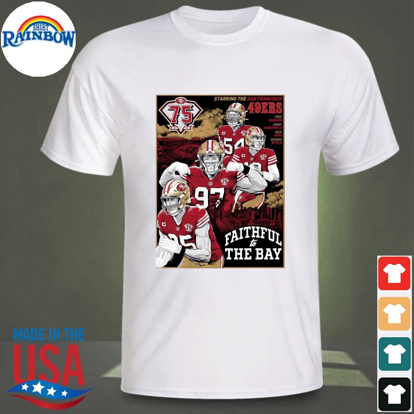 Faithful To The Bay San Francisco 49ers Shirt, hoodie, sweater, long sleeve  and tank top