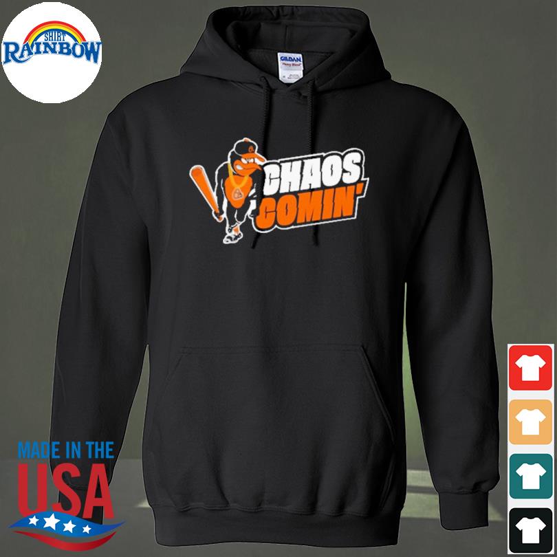 Baltimore Orioles Chaos Comin hoodie On Sale