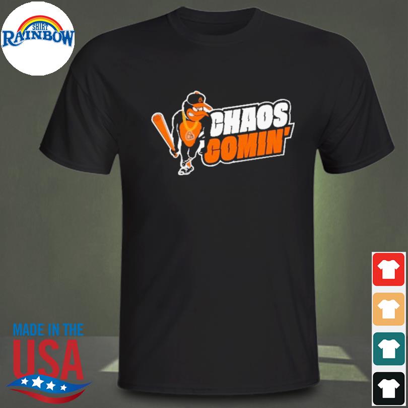 Baltimore Orioles Chaos Comin' 2022 Shirt - Tentenshirts