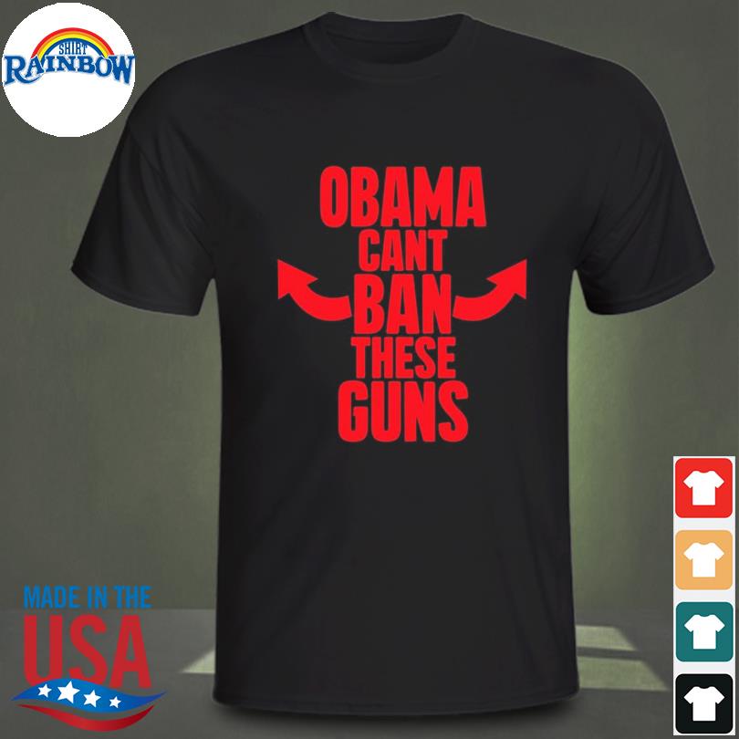 Boomer core obama can't ban these guns shirt