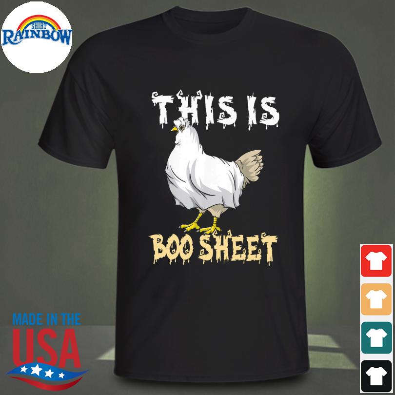 Chicken this is boo sheet shirt