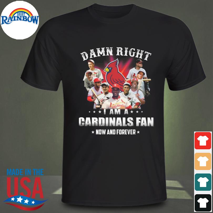 The Damn Right I Am A St. Louis Cardinals Fan Now And Forever Signatures  2021 Thanks Shirt, hoodie, sweater, long sleeve and tank top