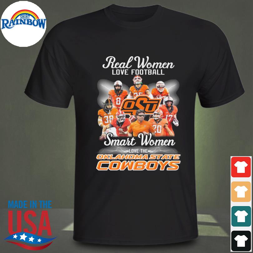 Funny Real woman love football smart women love the Oklahoma State Cowboys shirt