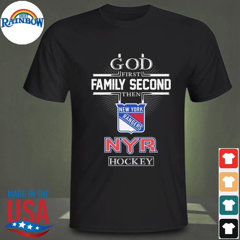 God first family second then New York Rangers hockey 2022 shirt