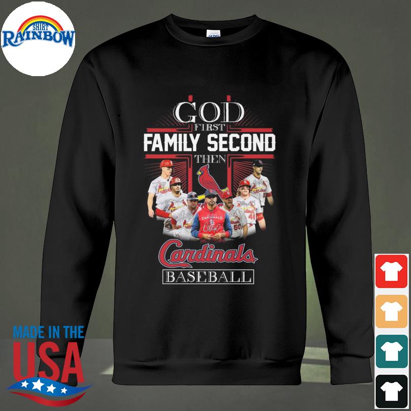 Official god First Family Second Then ST Louis Cardinals Baseball T Shirt,  hoodie, sweater, long sleeve and tank top