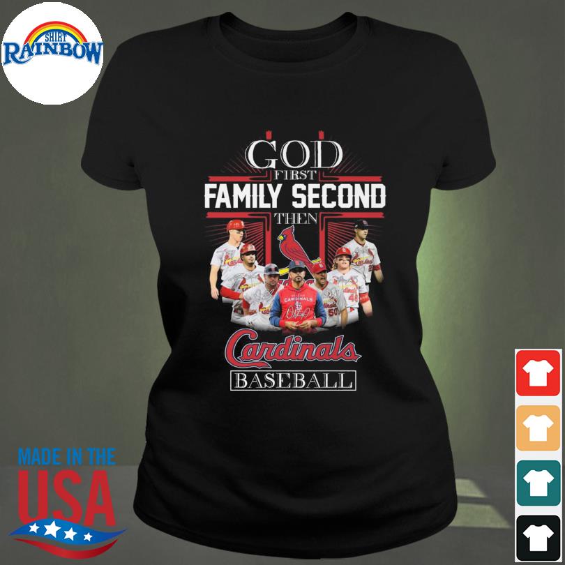 Official god First Family Second Then ST Louis Cardinals Baseball T Shirt,  hoodie, sweater, long sleeve and tank top