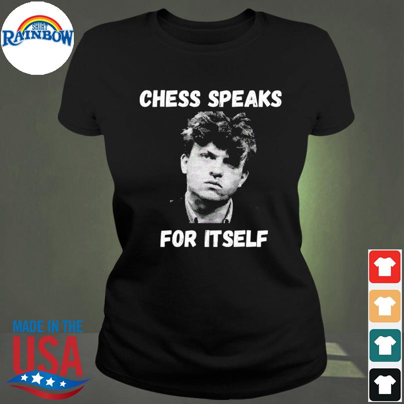 Chess Speaks For Itself Saying Hans Niemann Vintage shirt
