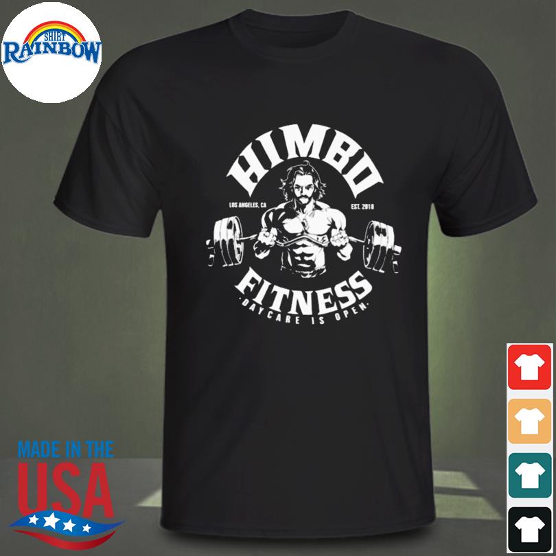 Himbo fitness daycare is open 2022 shirt