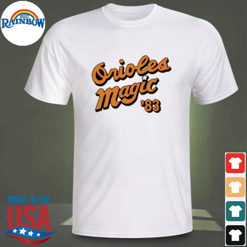 Baltimore Orioles Magic T-Shirts, hoodie, sweater, long sleeve and