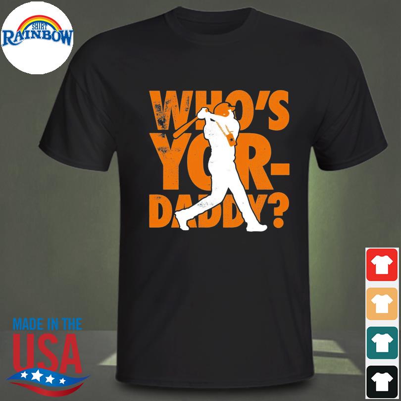Houston Astros Who's yor-daddy shirt