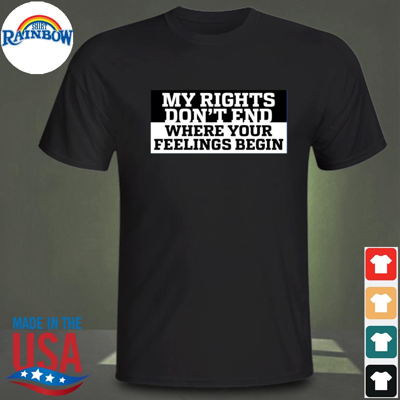 Kyle rittenhouse my rights where your feelings begin shirt