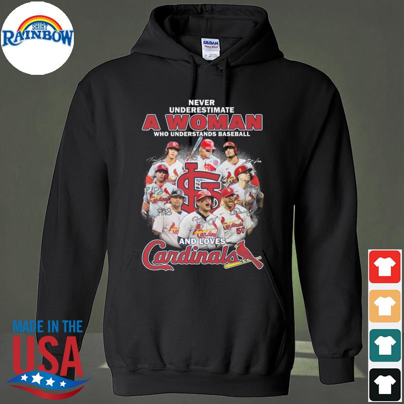 St. Louis Cardinals never underestimate a woman who understands baseball  and loves Cardinals shirt, hoodie, sweater, long sleeve and tank top