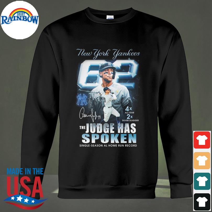 New York Yankees the judge has spoken shirt, hoodie, sweater, long sleeve  and tank top