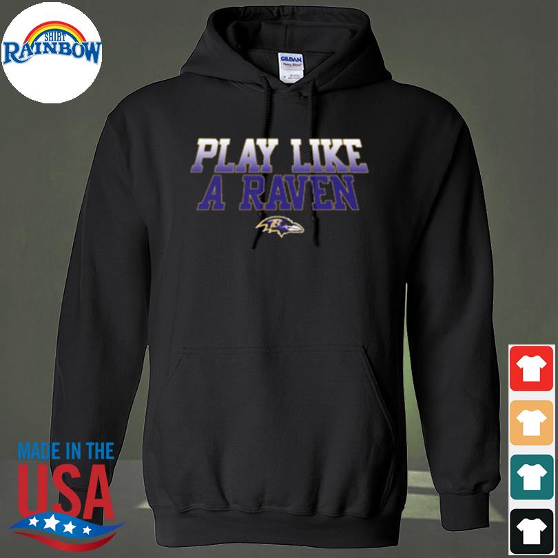 Baltimore Ravens football play like a Raven logo shirt, hoodie, sweater and  v-neck t-shirt