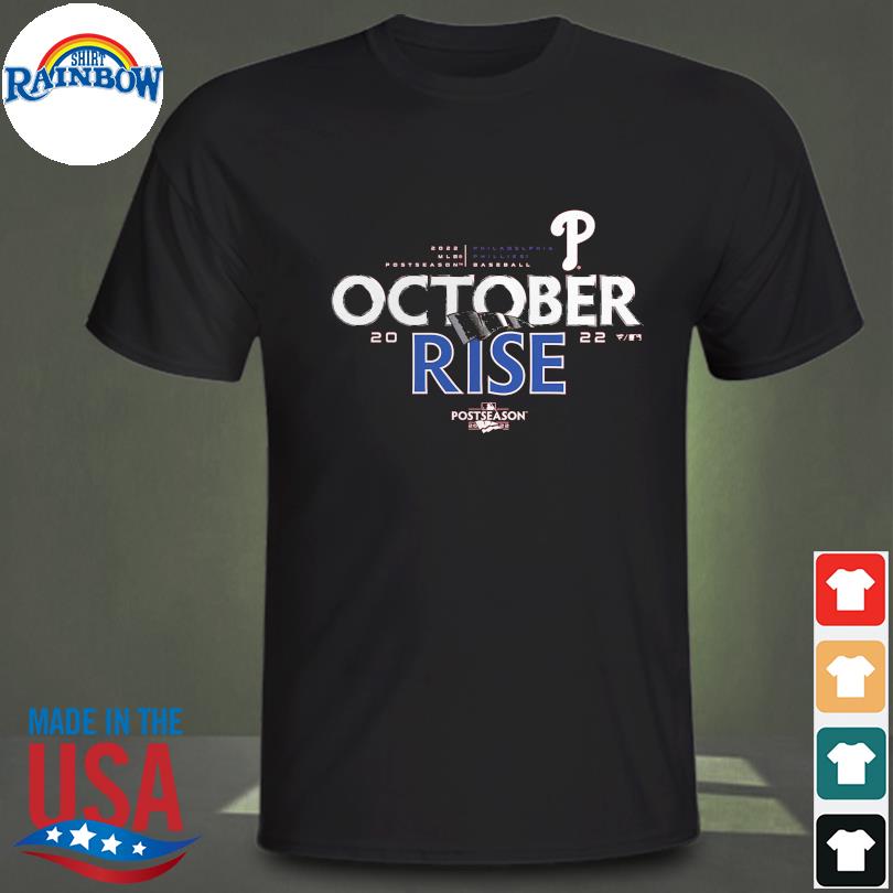 The October Rise Philadelphia Phillies 2022 Postseason Shirt