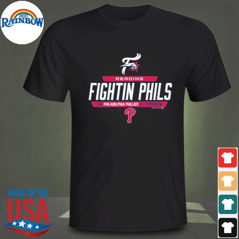 Reading Fightin Phils The Philadelphia Phillies Of Tomorrow 2022 Shirt,  hoodie, sweater, long sleeve and tank top