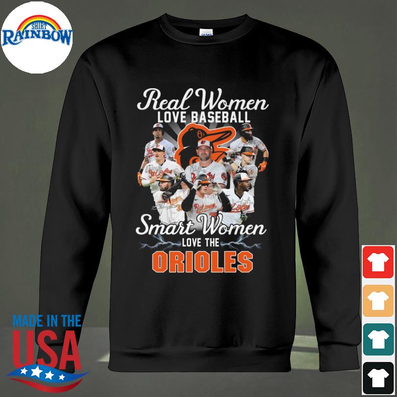 Real Women Love Baseball Smart Women Love The Baltimore Orioles T-Shirt