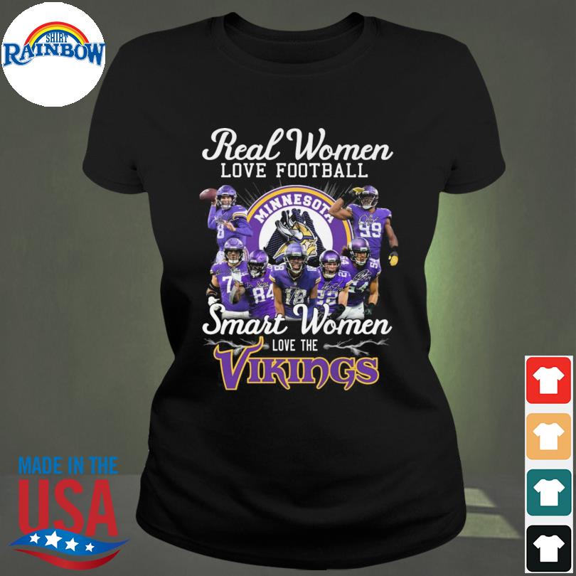 Official real Women Love Football Smart Women Love Minnesota Vikings  Tshirt, hoodie, sweater, long sleeve and tank top