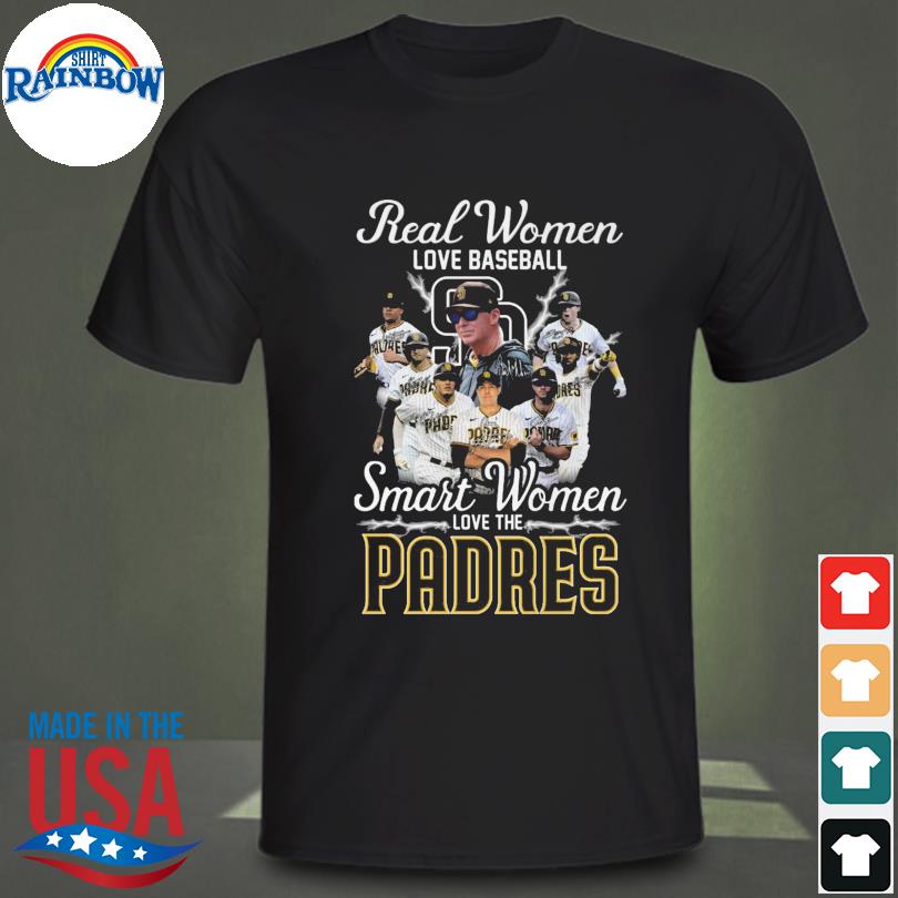 The Real Women love baseball smart Women love the San Diego Padres  signatures shirt, hoodie, sweater, long sleeve and tank top