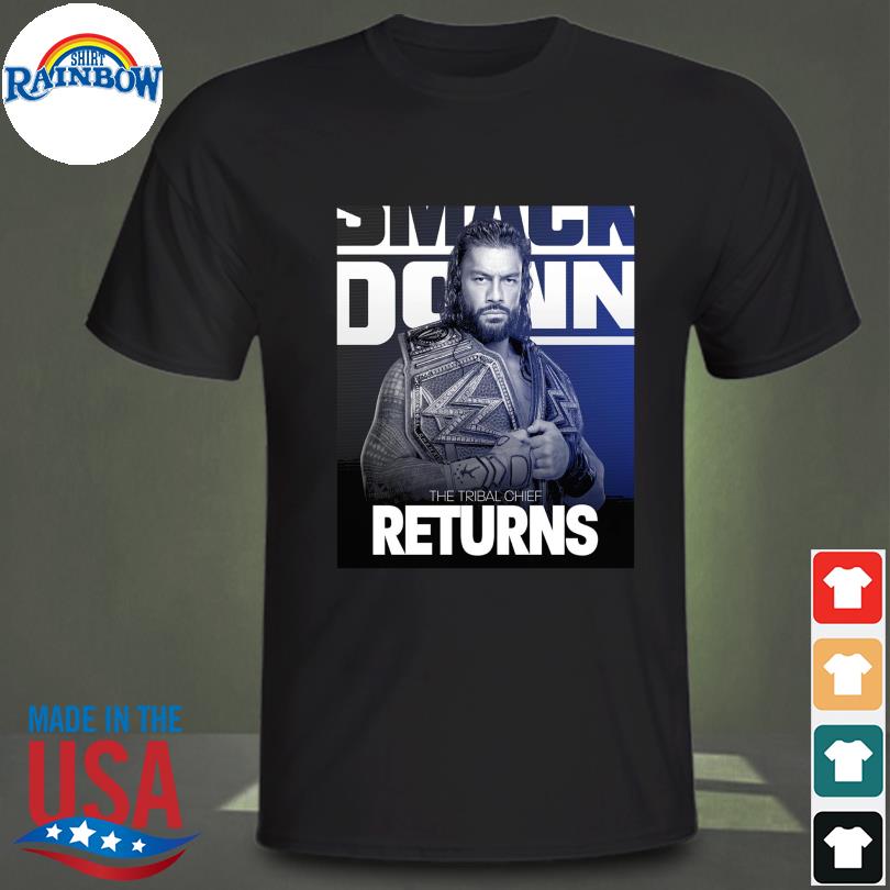 Roman reigns the undisputed wwe universal champion returns to smackdown shirt