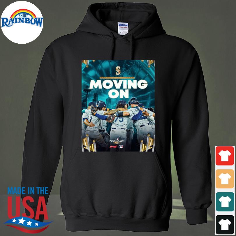 Seattle Mariners Moving on 2022 Postseason shirt, hoodie, sweater, long  sleeve and tank top