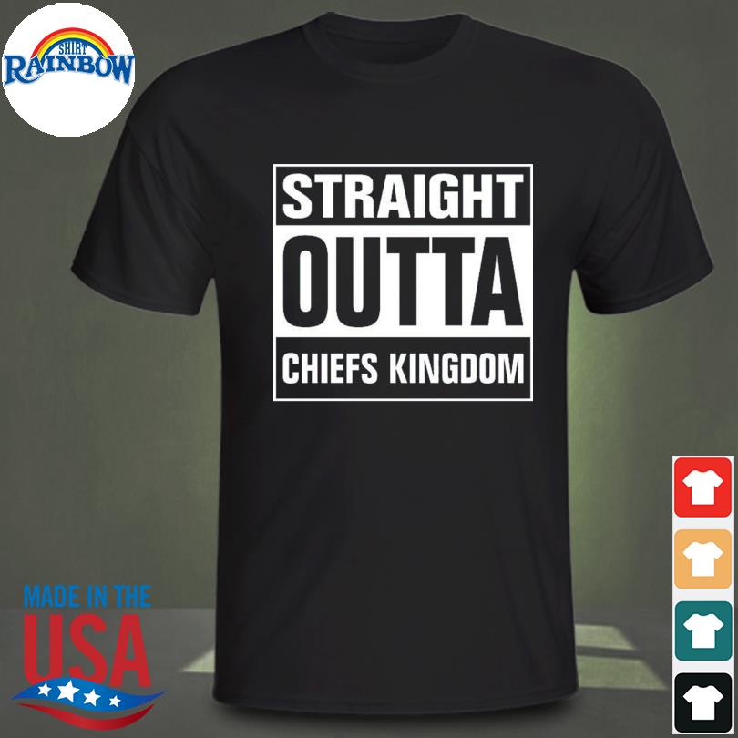 Straight Outta Chiefs Kingdom T-shirt, hoodie, sweater, long sleeve and  tank top