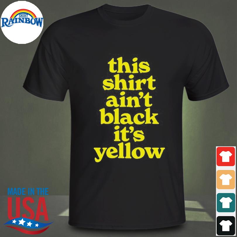 Tegan and sara Crybaby this shirt ain't black it's yellow