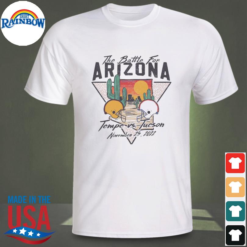 The battle for Arizona Tempe Vs Ducson november 25 2022 shirt