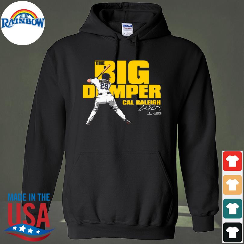 Big Dumper Cal Raleigh MLBPA signature shirt, hoodie, sweater, long sleeve  and tank top