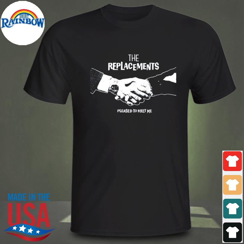 The replacements pleased to meet me shirt