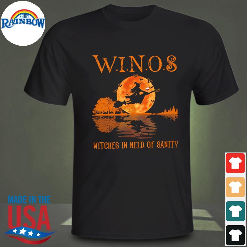 Winos witches in need of sanity Halloween shirt