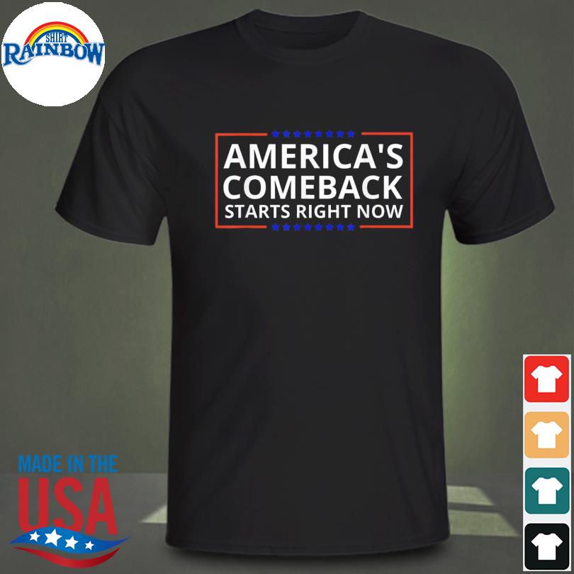 America's comeback starts right now vintage 2024 shirt