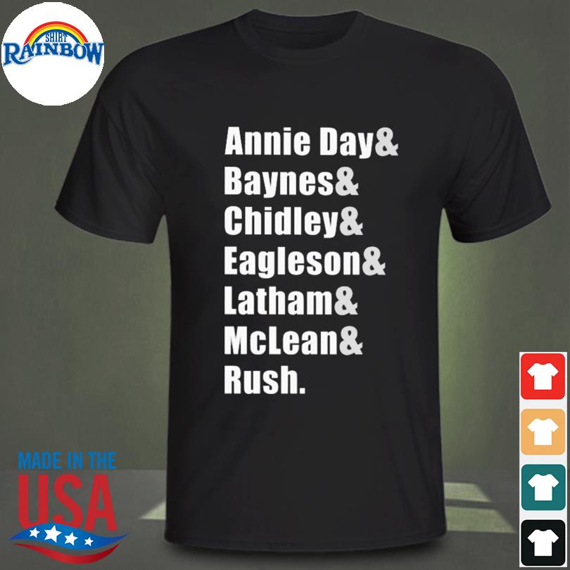 Annie day baynes chidley eagleson latham mclean rush shirt