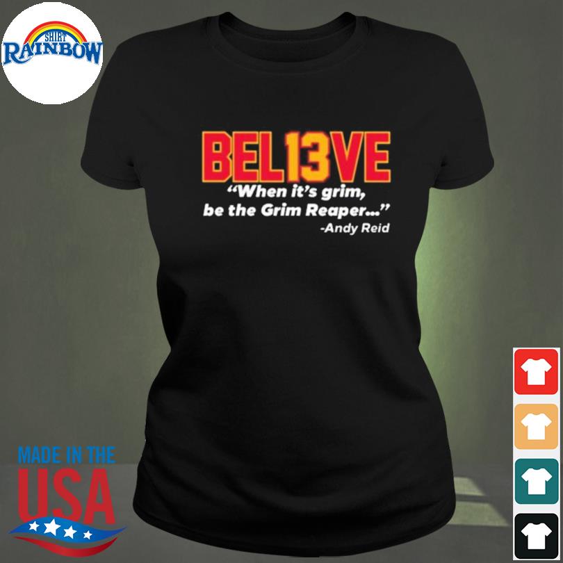 Believe Bel13ve When It's Grim Be The Grim Reaper Andy Reid Hoodie