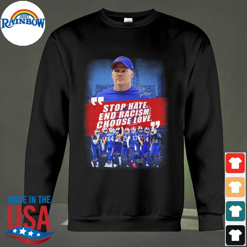 Buffalo bills stop hate end racism choose love shirt, hoodie, longsleeve  tee, sweater