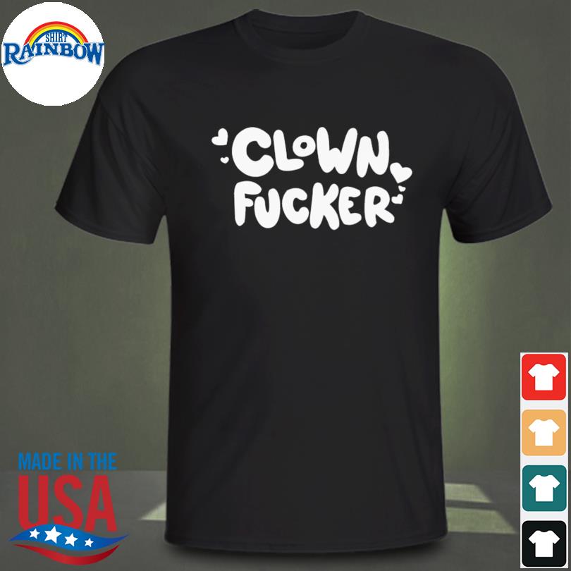 Clown Fucker Tee Shirt