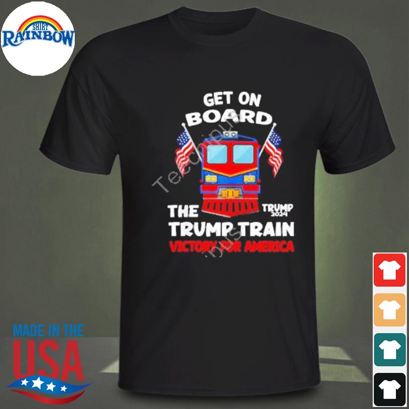 Get on board the Trump train victory for American Trump 2024 shirt