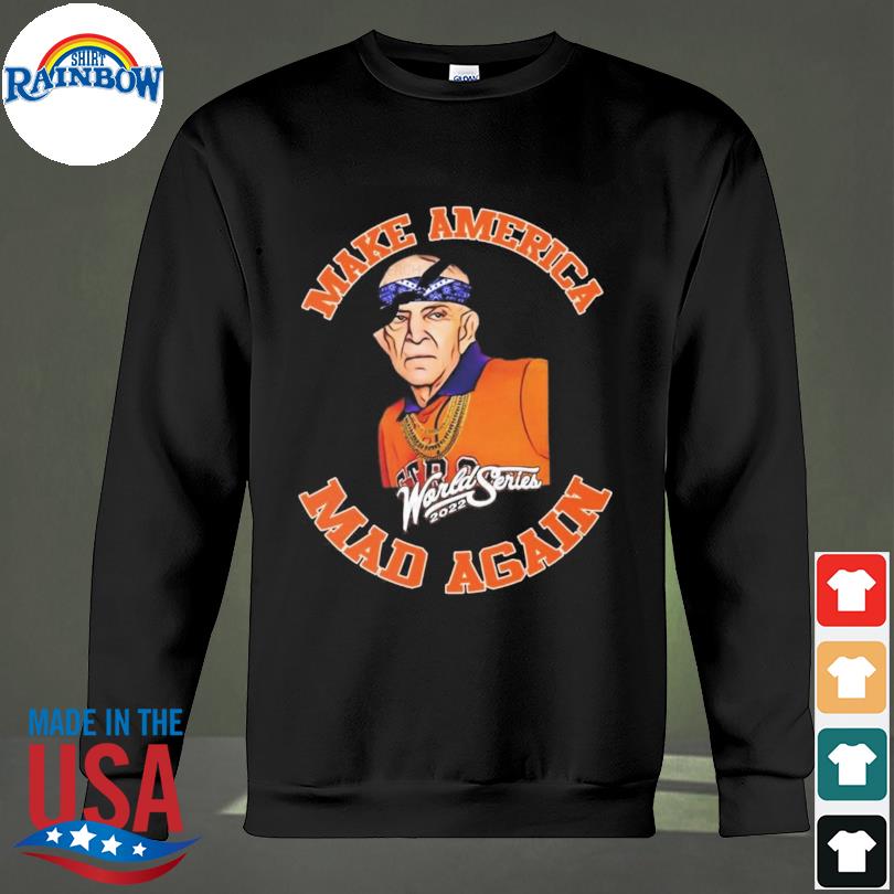 Houston Astros Make America mad again hoodie MLB 2022 Baseball Sweatshirt